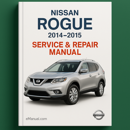 Nissan Rogue Service Repair Manual 2014-2015