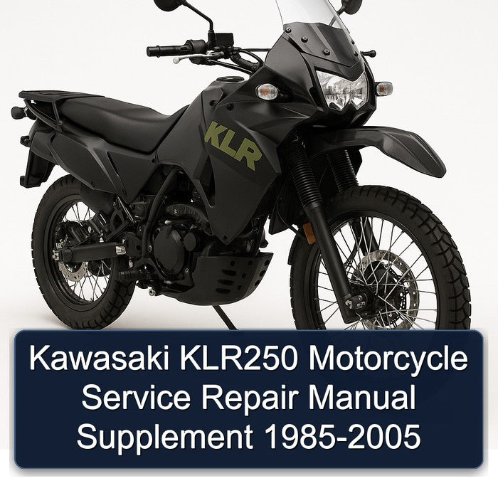 1985-2005 Kawasaki KLR Series KLR250 Motorcycle Supplement Service Repair Workshop Manual