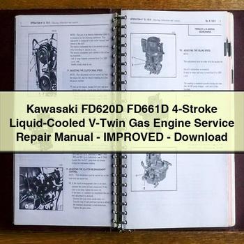 Kawasaki FD620D FD661D 4-stroke Liquid-cooled V-TWIN Gas Engine improved Service Repair Workshop Manual