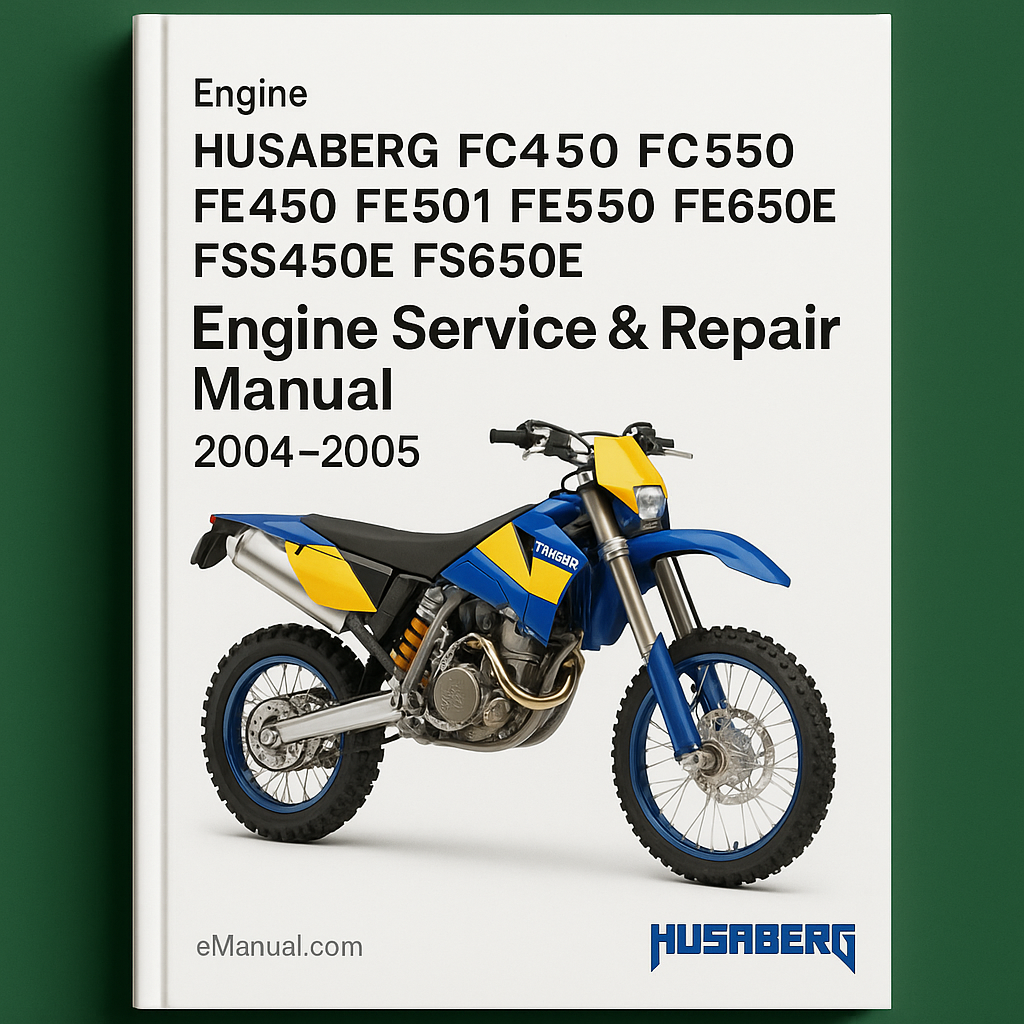 Husaberg FC450 FC550 FE450 FE501 FE550 FE650E FSS450E FS650E Engine Service Repair Manual 2004-2005