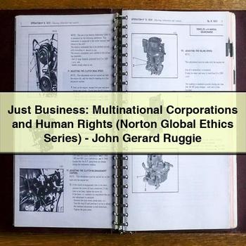 Just Business: Multinational Corporations and Human Rights (Norton Global Ethics Series)-John Gerard Ruggie