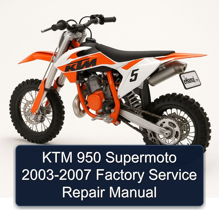 2003-2007 KTM 950 Supermoto Service Repair Workshop Manual