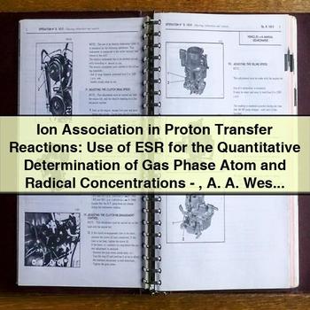 Ion Association in Proton Transfer Reactions: Use of ESR for Quantitative Determination of Gas Phase Atom and Radical Concentrations by A. A