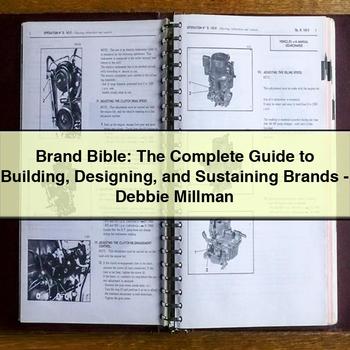 Brand Bible: Building Designing Sustaining Brands-debbie Millman Service Repair Workshop Manual