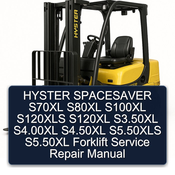 Hyster Spacesaver S70XL S80XL S100XL S120XLS S120XL S3.50xl S4.00xl S4.50xl S5.50xls S5.50xl Forklift Service Repair Workshop Manual