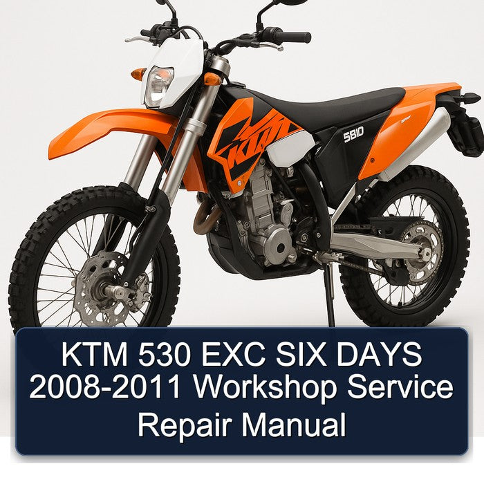 2008-2011 KTM 530 EXC SIX Days Service Repair Workshop Manual
