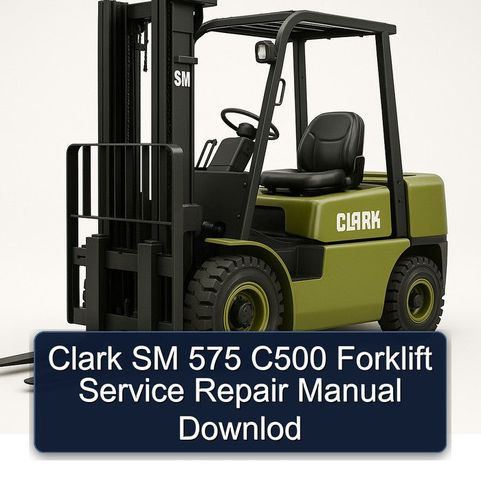 Clark SM 575 C500 Forklift Downlod Service Repair Workshop Manual