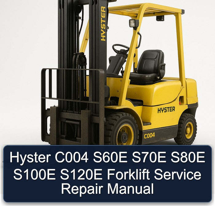 Hyster C004 S60E S70E S80E S100E S120E Forklift Service Repair Workshop Manual