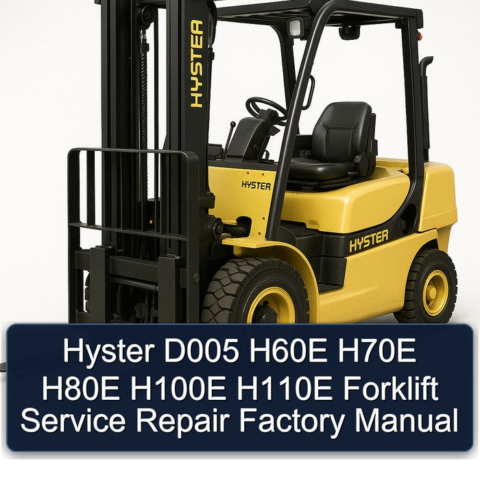 Hyster D005 H60E H70E H80E H100E H110E Forklift Service Repair Workshop Manual