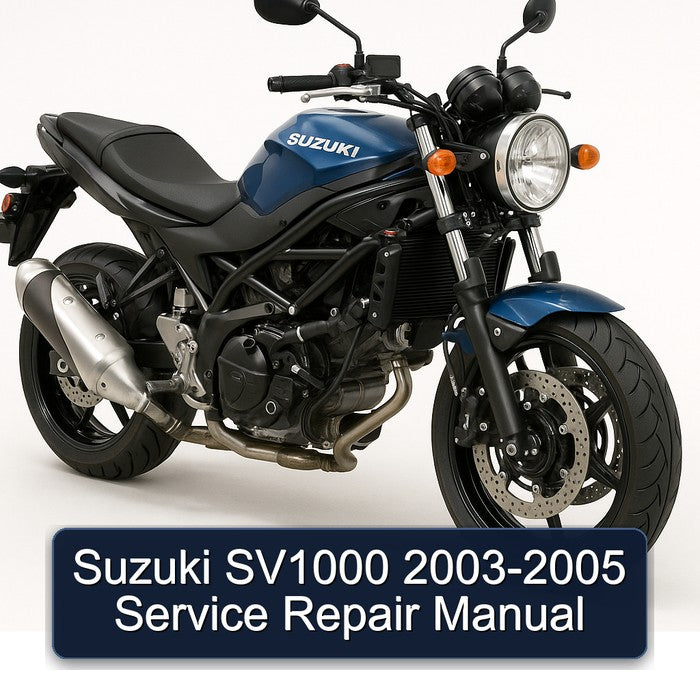 2003-2005 Suzuki SV Models SV1000 Service Repair Workshop Manual