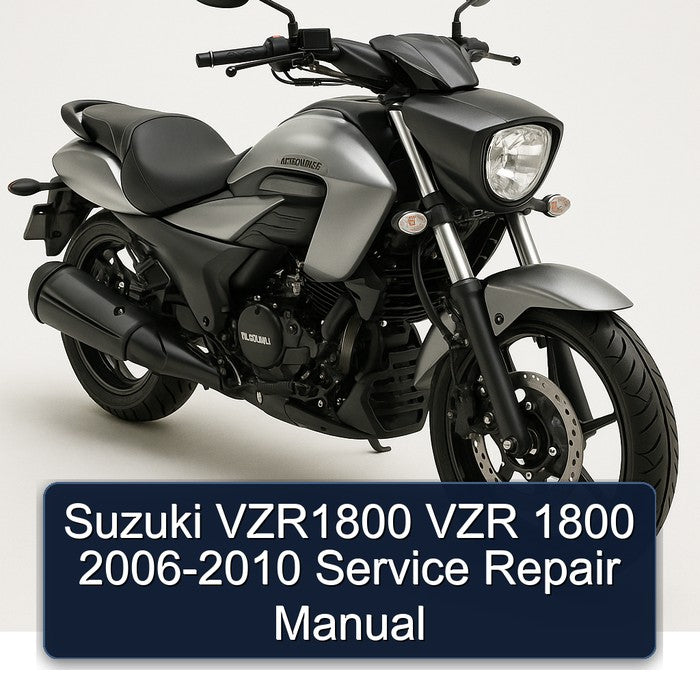 2006-2010 Suzuki Intruder VZR1800 VZR 1800 Service Repair Workshop Manual