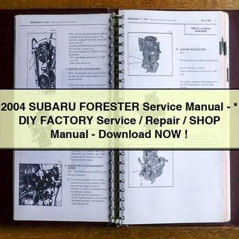 2004 SUBARU FORESTER Service Manual- DIY Factory Service/Repair/Shop Manual-PDF