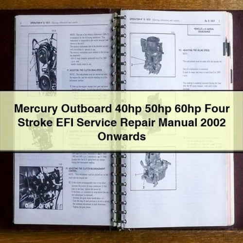 Mercury Outboard 40hp 50hp 60hp Four Stroke EFI Service Repair Manual 2002 Onwards