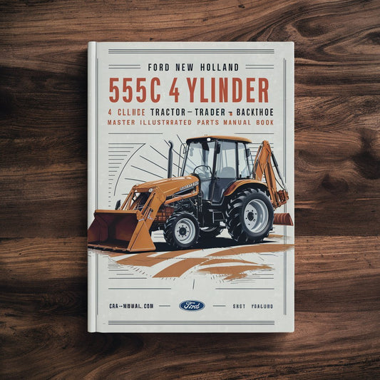 Ford New Holland 555C 4 CYLINDER Tractor Loader BACKHOE MASTER ILLUSTRATED Parts List Manual BOOK