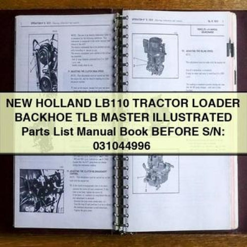 NEW Holland LB110 Tractor Loader BACKHOE TLB MASTER ILLUSTRATED Parts List Manual Book BEFORE S/N: 031044996