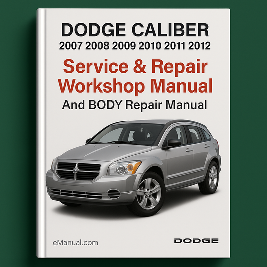 DODGE CALIBER 2007 2008 2009 2010 2011 2012 Service Repair Workshop Manual And BODY Repair Manual ()