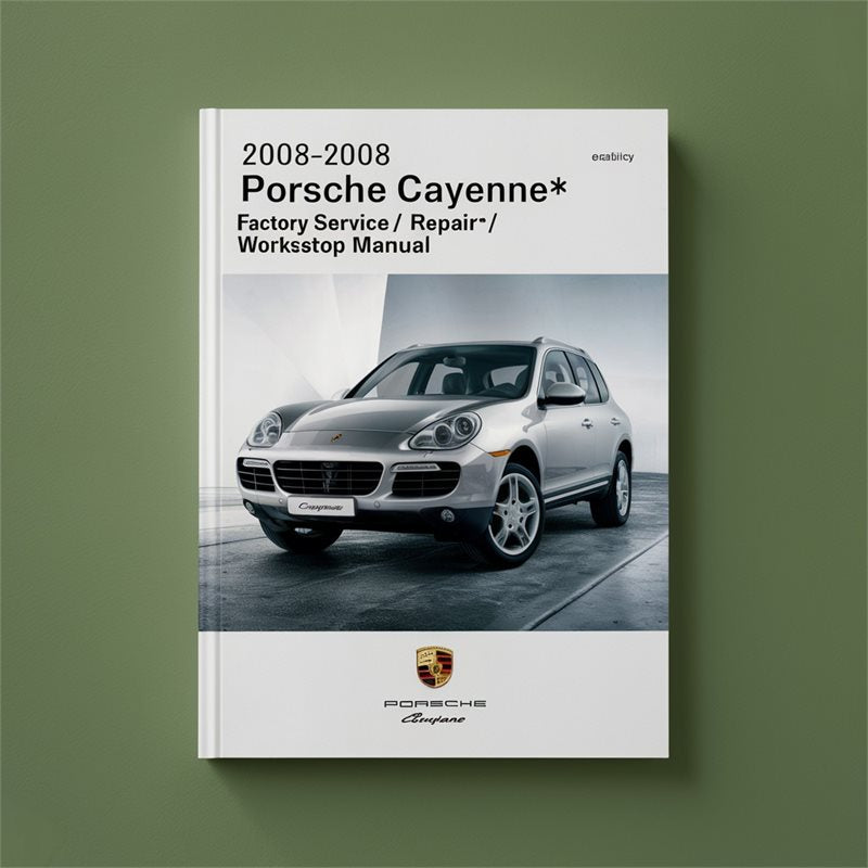 2003-2008 Porsche Cayenne / 03 04 05 06 07 08 Service Repair Workshop Manual PDF