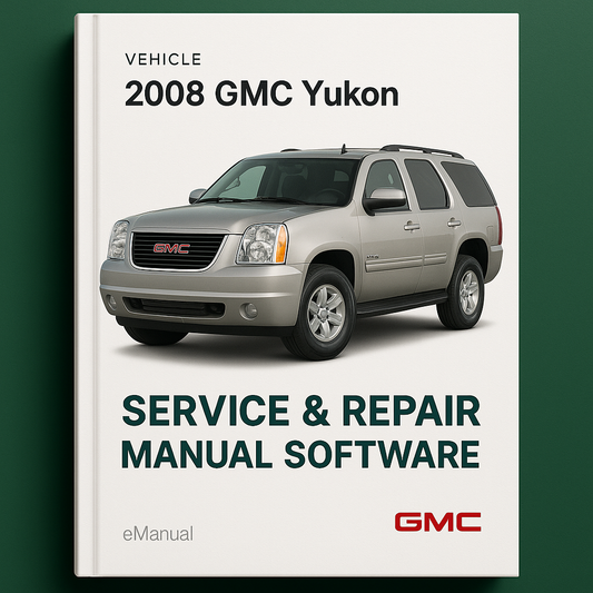 2008 GMC Yukon Service & Repair Manual Software