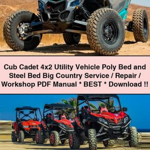 Cub Cadet 4x2 Utility Vehicle Poly Bed and Steel Bed Big Country Service / Repair / Workshop Manual * Best *