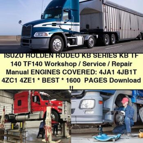 ISUZU Holden RODEO KB Series KB TF 140 TF140 Workshop / Service / Repair Manual EngineS COVERED: 4JA1 4JB1T 4ZC1 4ZE1 * Best * 1600+ PAGES
