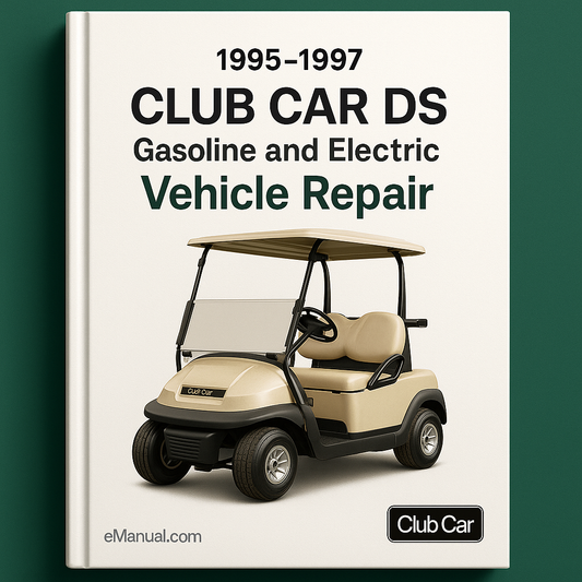 1995-1997 Club Car DS Gasoline And Electric Vehicle Repair