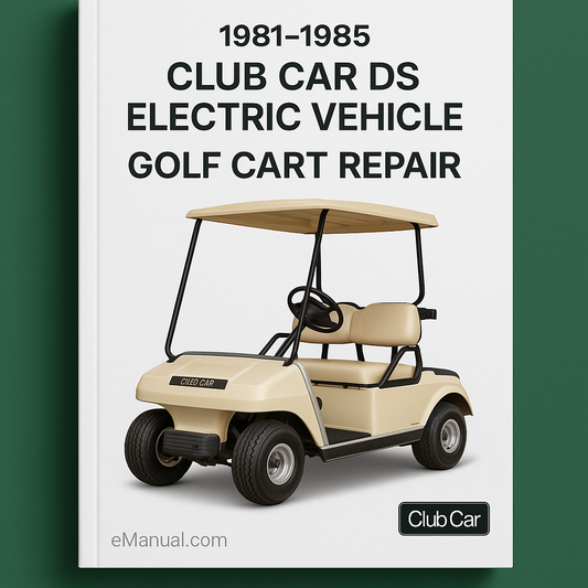 1981-1985 Club Car DS Electric Vehicle Golf Cart Repair