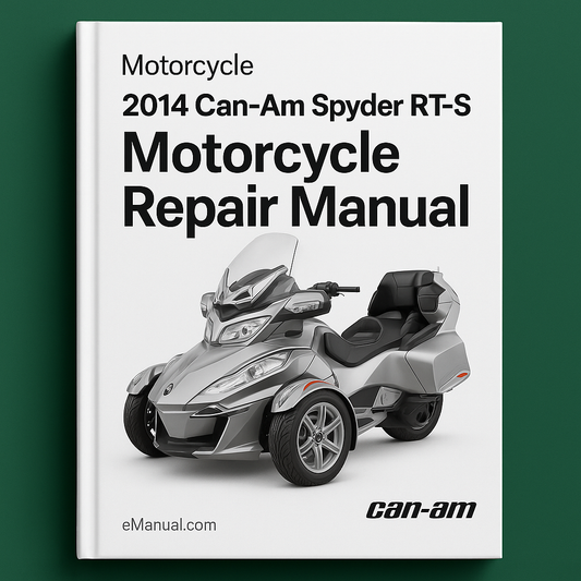 2014 Can Am Spyder RT RT S Motorcycle Repair Manual
