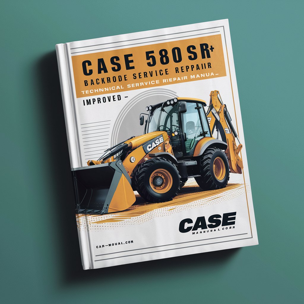 Case 580SR+ Backhoe Loader Technical Service Repair Manual - Improved