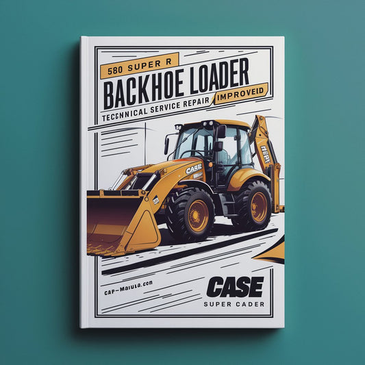 Case 580 Super R Backhoe Loader Technical Service Repair Manual - Improved