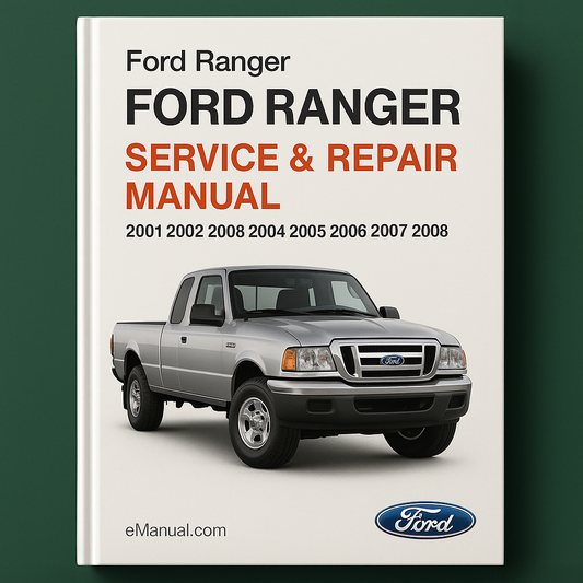 Ford RANGER Service & Repair Manual (2001 2002 2003 2004 2005 2006 2007 2008)