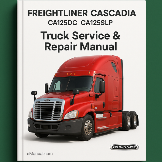 FREIGHTLINER CASCADIA (CA125DC CA125SLP) TruckS Service Repair Manual