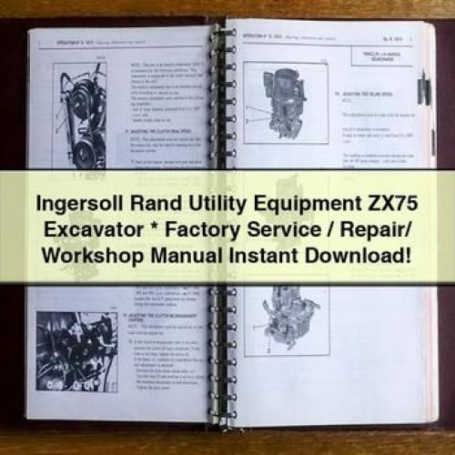 Ingersoll Rand Utility Equipment ZX75 Excavator * Factory Service / Repair/ Workshop Manual