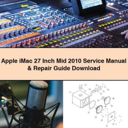 Apple iMac 27 Inch Mid 2010 Service Manual & Repair Guide