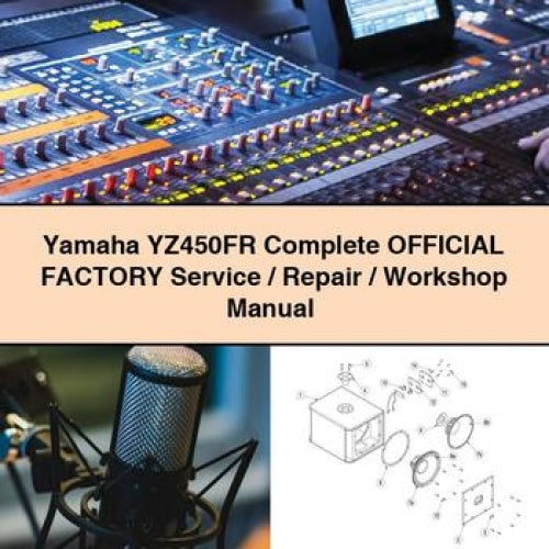 Yamaha YZ450FR Complete OFFICIAL Factory Service / Repair / Workshop Manual