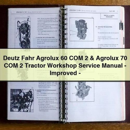 Deutz Fahr Agrolux 60 COM 2 & Agrolux 70 COM 2 Tractor Workshop Service Manual - Improved