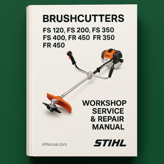 Stihl FS 120 FS 200 FS 300 FS 350 FS 400 FS 450 FR 350 FR 450 Brushcutters & Parts Workshop Service Repair Manual