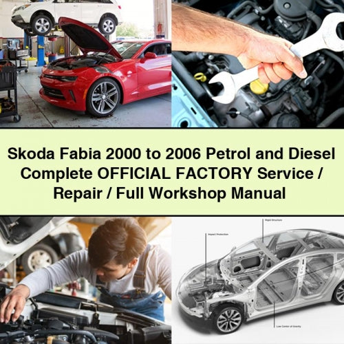 Skoda Fabia 2000 to 2006 Petrol and Diesel Complete OFFICIAL Factory Service / Repair / Full Workshop Manual