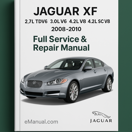JAGUAR XF 2.7L TDV6 3.0L V6 4.2L V8 4.2L SC V8 Full Service & Repair Manual 2008-2010