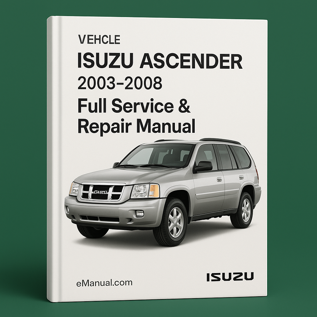 ISUZU ASCENDER Full Service & Repair Manual 2003-2008