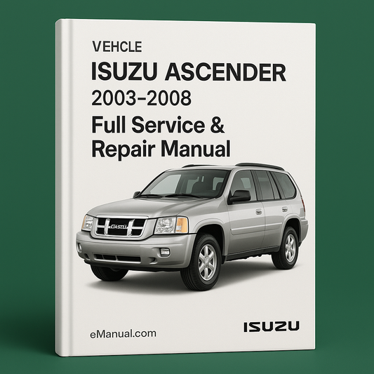 ISUZU ASCENDER Full Service & Repair Manual 2003-2008