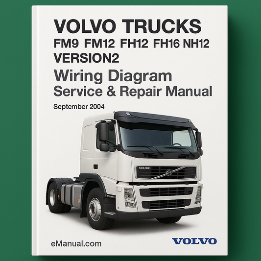 Volvo Trucks FM9 FM12 FH12 FH16 NH12 VERSION2 Wiring Diagram Service Repair Manual (September 2004)