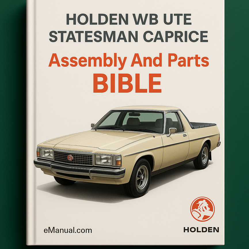 HOLDEN WB UTE and STATESMAN CAPRICE Assembly And Parts BIBLE