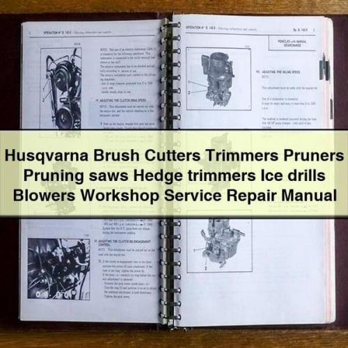 Husqvarna Brush Cutters Trimmers Pruners Pruning saws Hedge trimmers Ice drills Blowers Workshop Service Repair Manual