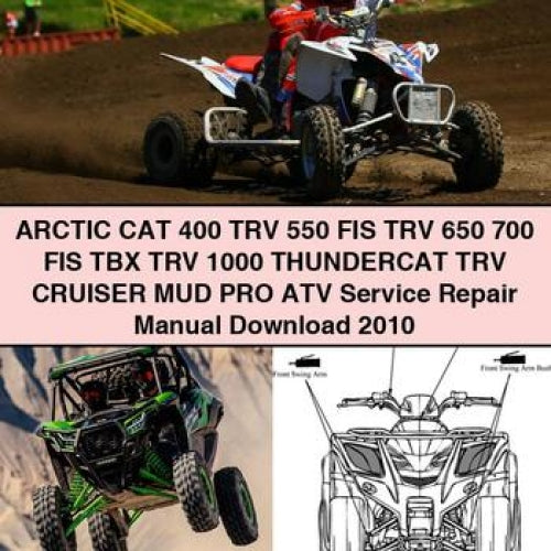 ARCTIC CAT 400 TRV 550 FIS TRV 650 700 FIS TBX TRV 1000 THUNDERCAT TRV CRUISER MUD PRO ATV Service Repair Manual 2010