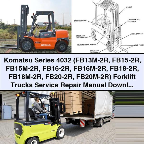 Komatsu Series 4032 (FB13M-2R FB15-2R FB15M-2R FB16-2R FB16M-2R FB18-2R FB18M-2R FB20-2R FB20M-2R) Forklift Service Repair Manual