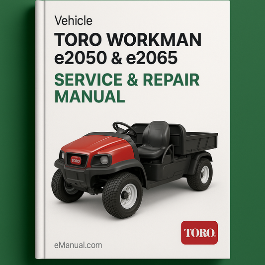 Toro Workman e2050 & e2065 Service Repair Manual