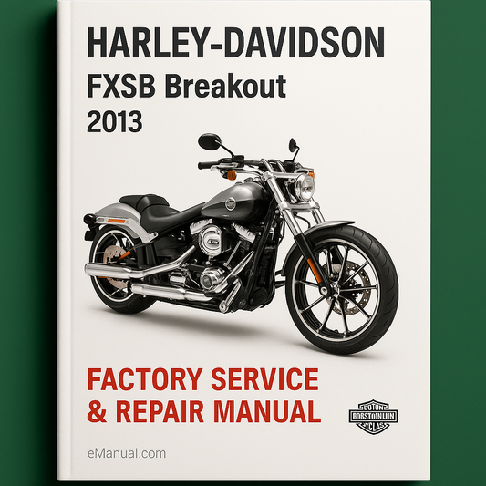 Harley Davidson FXSB Breakout 2013 Factory Service Repair Manual