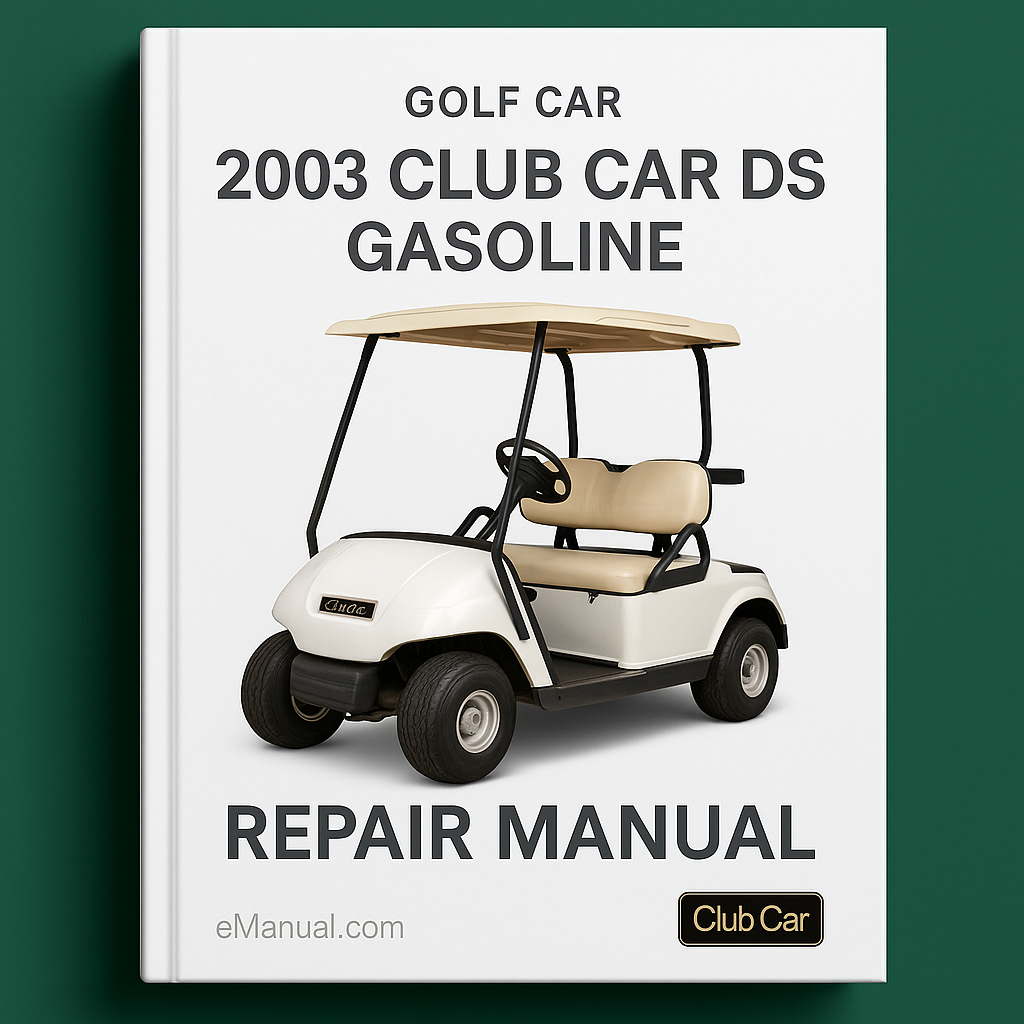 2003 Club Car DS Gasoline Golf Car Repair Manual