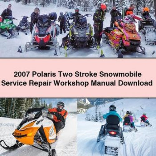 2007 Polaris Two Stroke Snowmobile Service Repair Workshop Manual