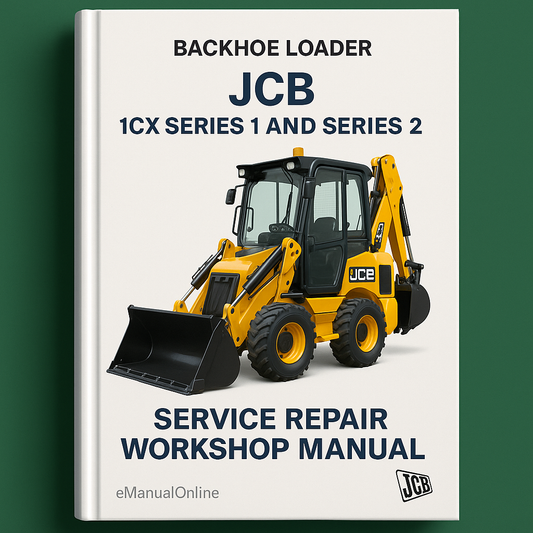 JCB 1CX Series 1 And Series 2 Backhoe Loader Service Repair Workshop Manual
